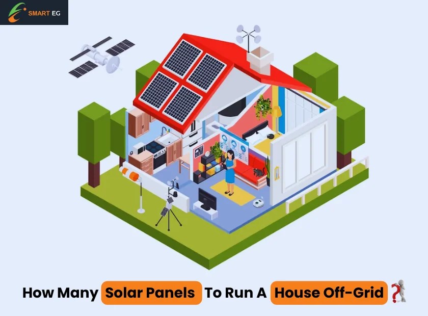How Many Solar Panels To Run A House Off Grid? In 2023 Best Solar