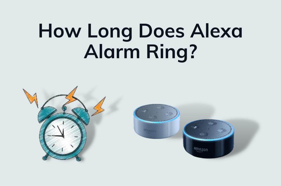 How Long Does Alexa Alarm Ring? Guide 2023)
