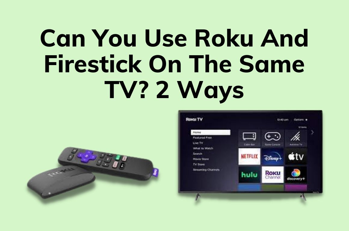 Can You Use Roku And Firestick On The Same TV? (2 Ways)