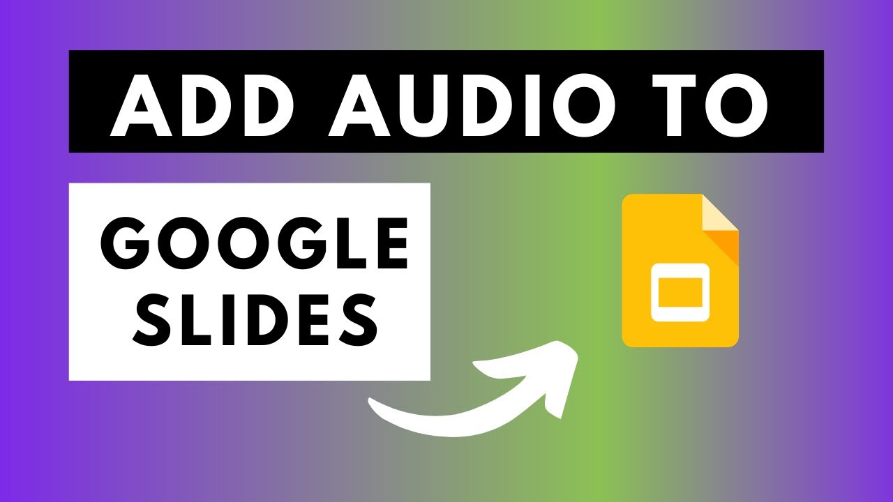 How to add audio to google slides Customize Your Presentation
