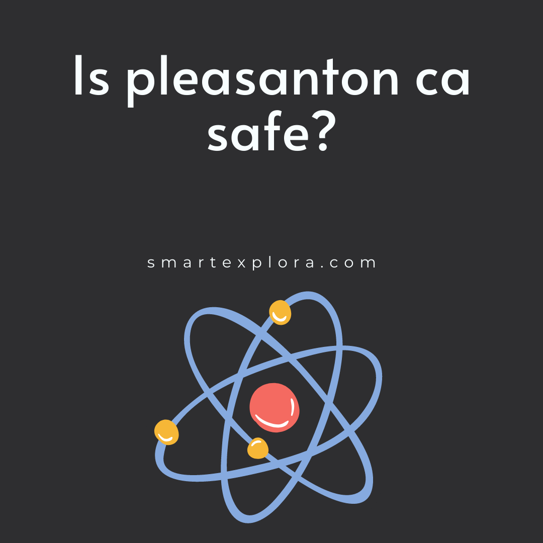 Is pleasanton ca safe? Smart Explorer