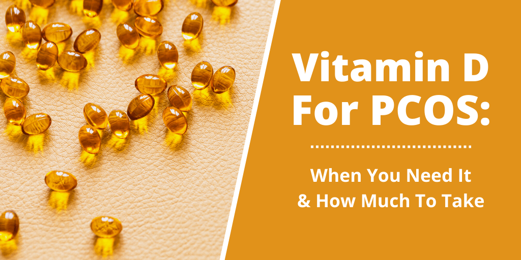 Vitamin D For PCOS Why You Need It, Dosage, & Best Brands