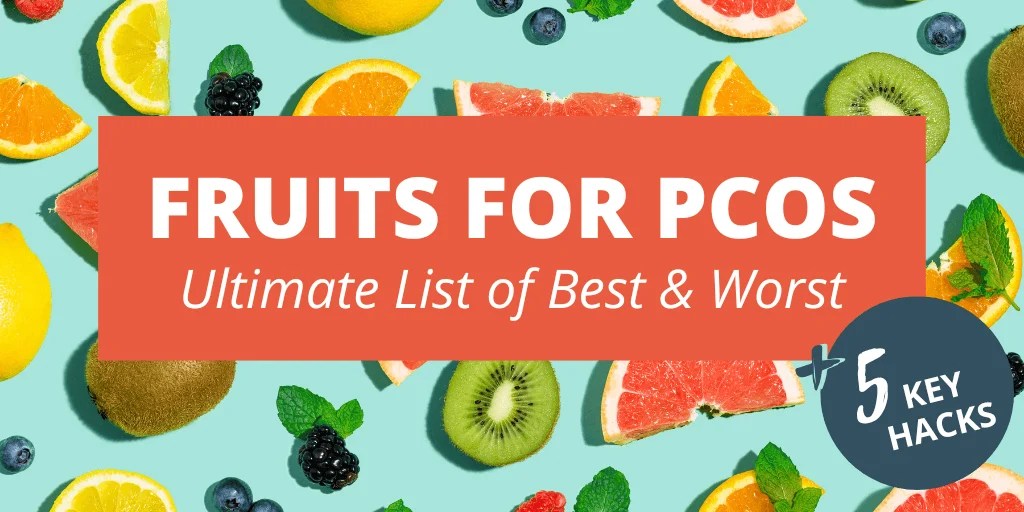 Fruits for PCOS Ultimate List of Best & Worst + 5 Key Hacks