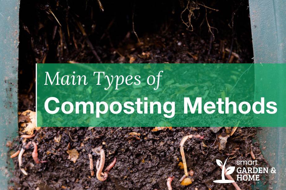 10 Key Types Of Composting You Need To Know Smart Garden And Home