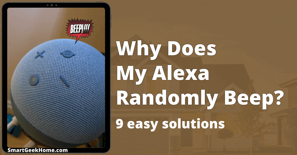 Why Does My Alexa Randomly Beep? 9 Easy Solutions [2023](01)