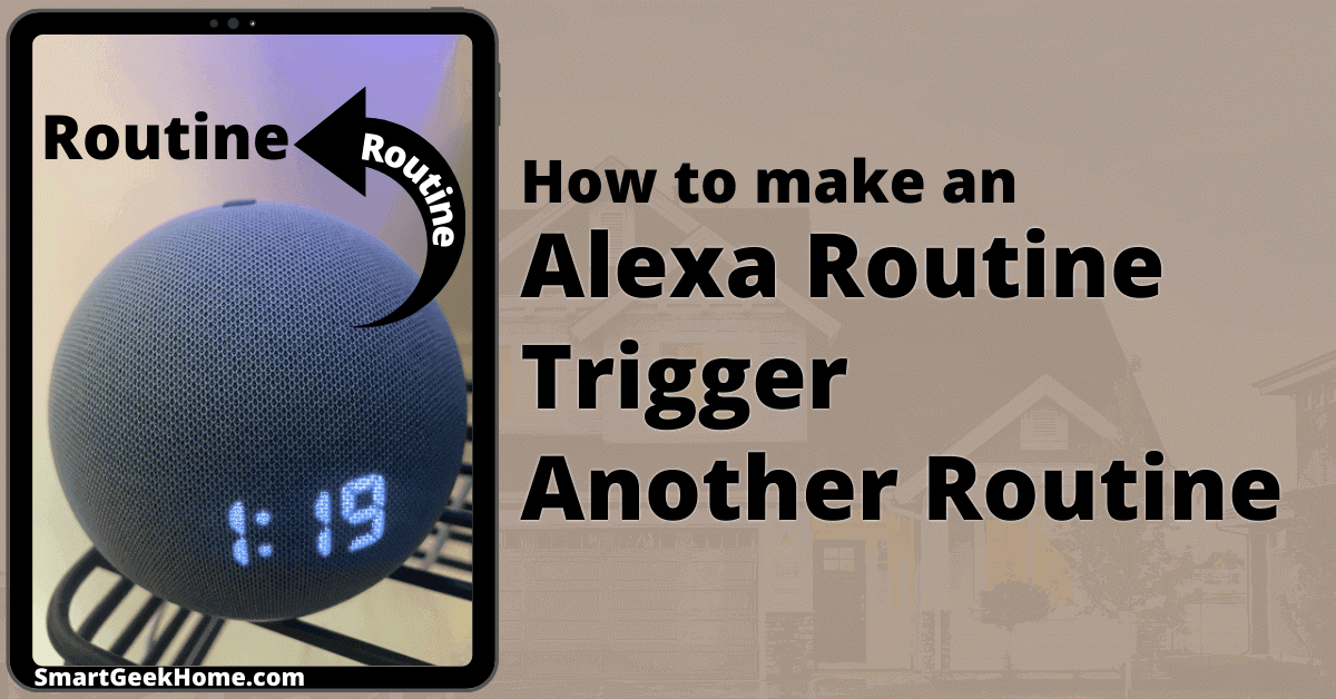 How to Make an Alexa Routine Trigger Another Routine [2023]