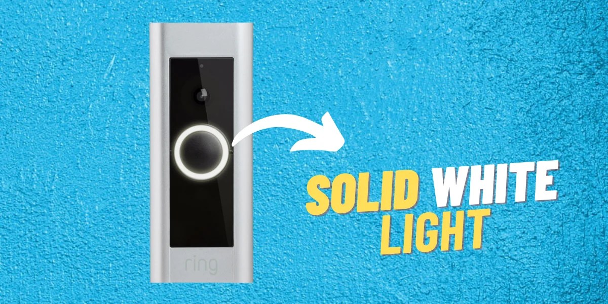 Ring Doorbell Solid White Light Meaning & How to Fix!