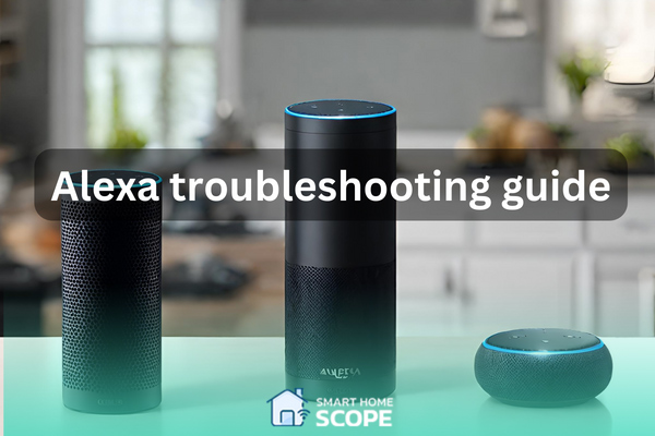 Alexa Troubleshooting Ultimate Guide To Fix Common Issues Fast