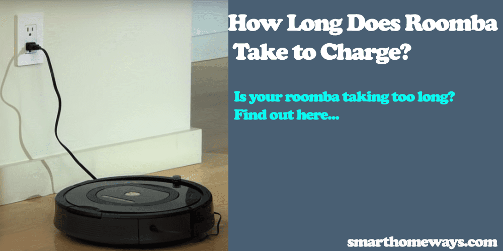 How Long Does Roomba Take to Charge? - Smart Home Ways