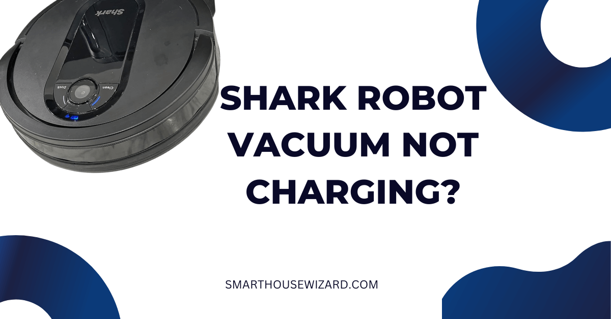 Shark Robot Vacuum Not Charging (10 Solutions)