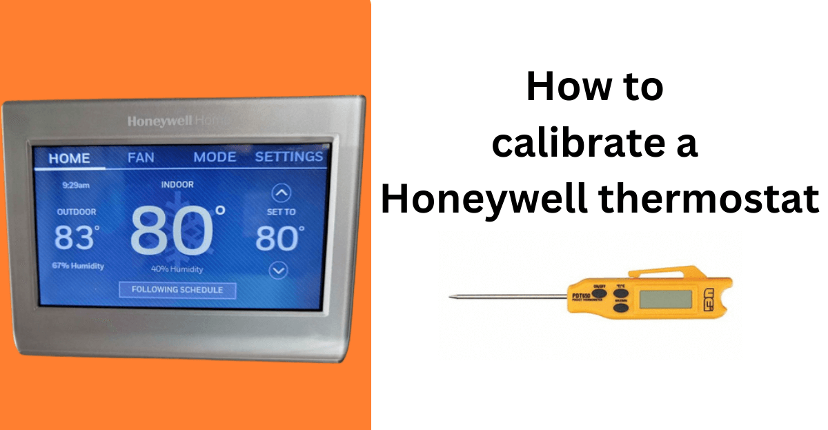 [5 Easy Steps] How To Calibrate a Honeywell Thermostat