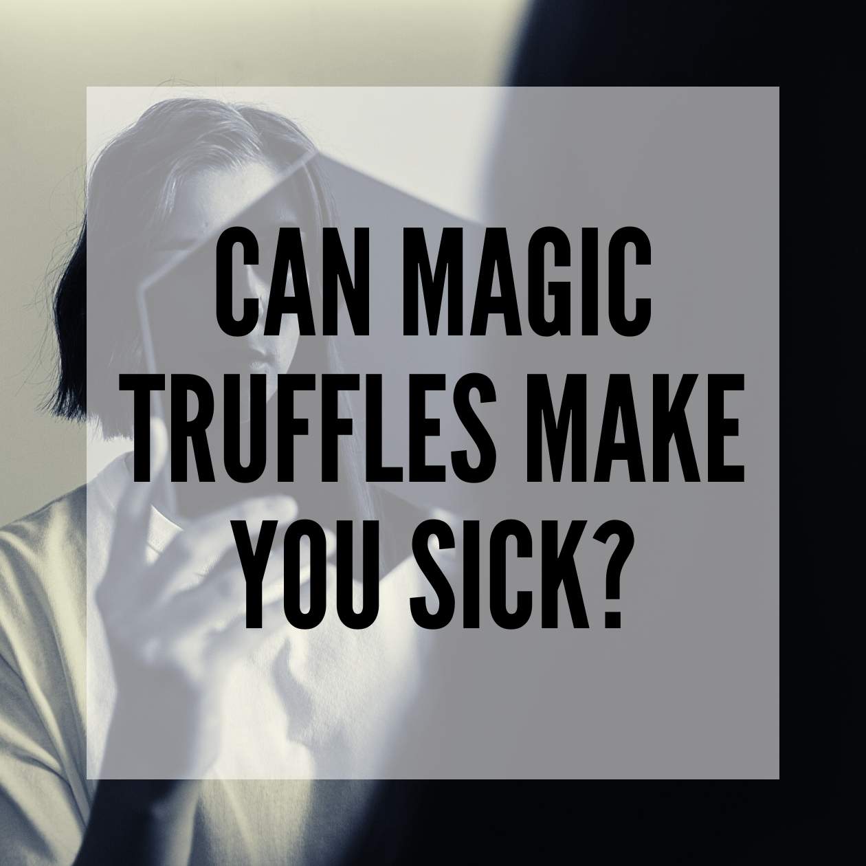 Can Magic Truffles Make You Sick? Smartific