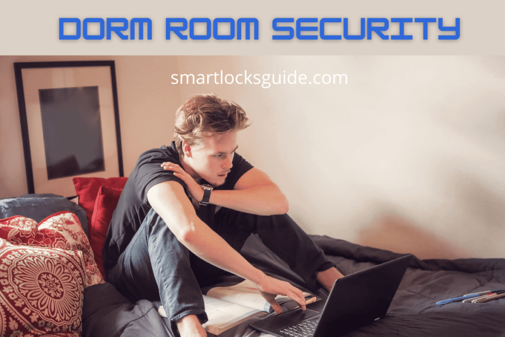 9 Dorm Room Security Tips (To Keep Your Stuff Safe) Smart Locks Guide