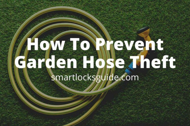 How To Prevent Garden Hose Theft (Practical Tips) Smart Locks Guide