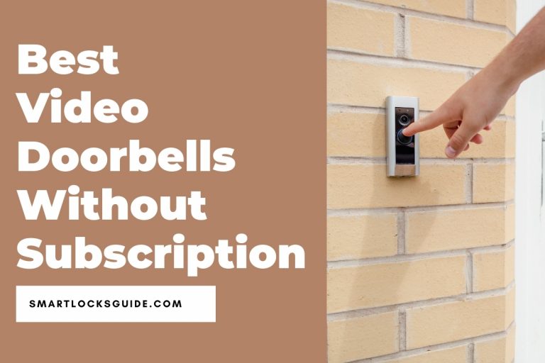 Top 7 Video Doorbells Without Subscription (NO Monthly Fees!) Smart Locks Guide