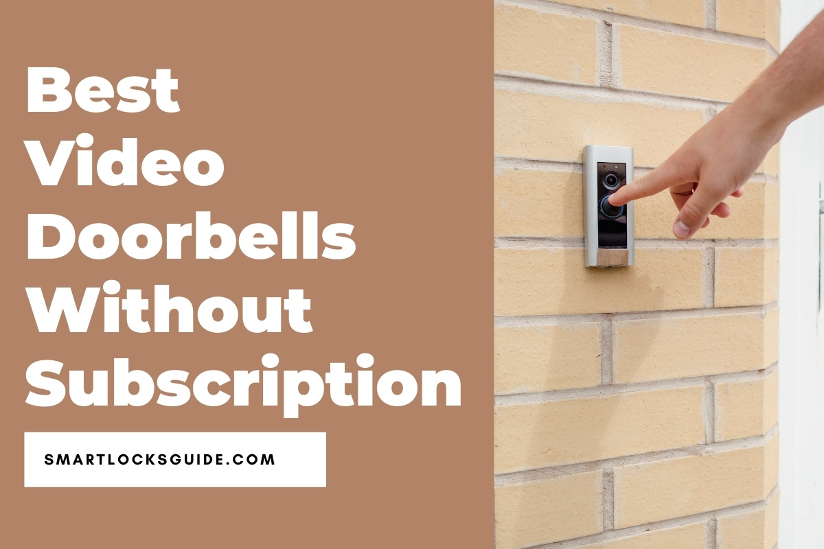 Top 7 Video Doorbells Without Subscription (NO Monthly Fees!) Smart