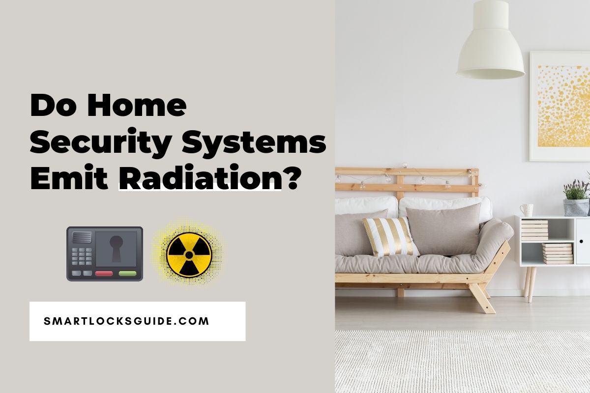 Do Home Security Systems Emit Radiation? Smart Locks Guide