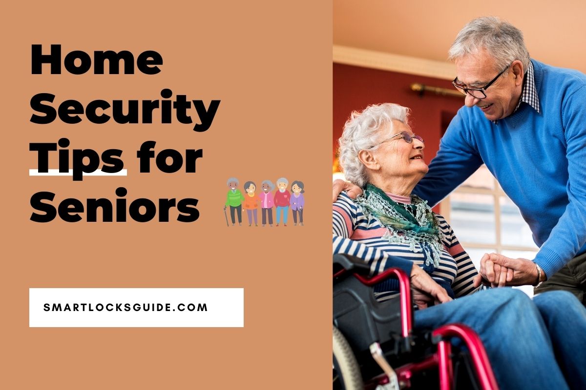 17 Home Security Tips for Seniors to Stay Protected Smart Locks Guide