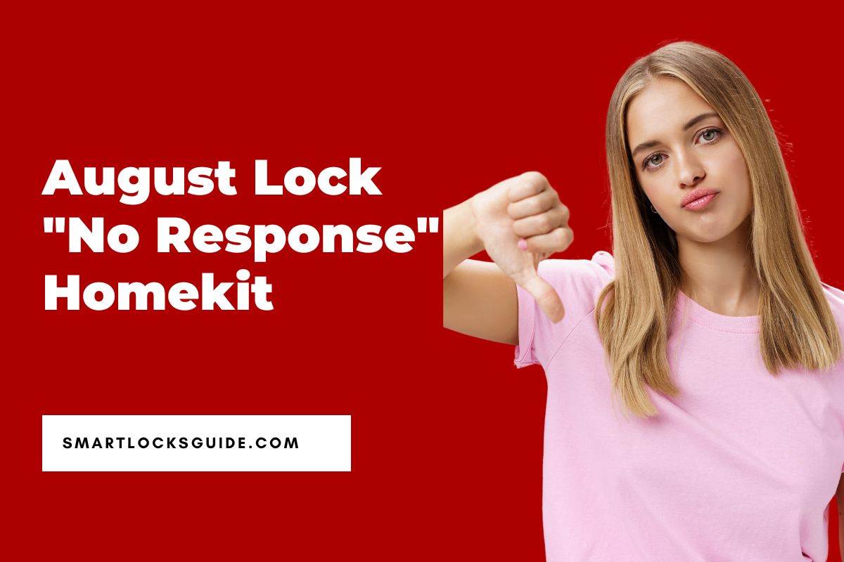 August Lock No Response Homekit (StepbyStep Fix) Smart Locks Guide