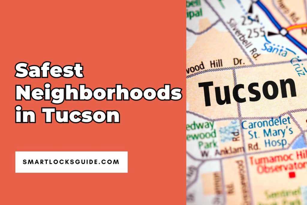 Revealed 7 Safest Neighborhoods in Tucson (2024) Smart Locks Guide