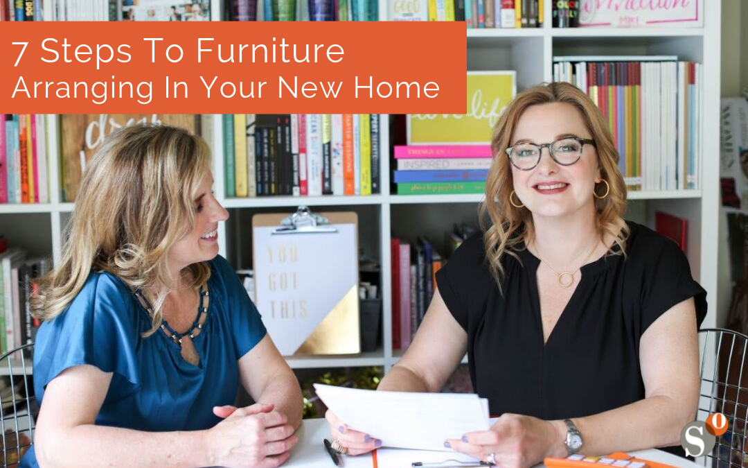 7 Steps to Furniture Arranging in Your New Home Smartly Organized