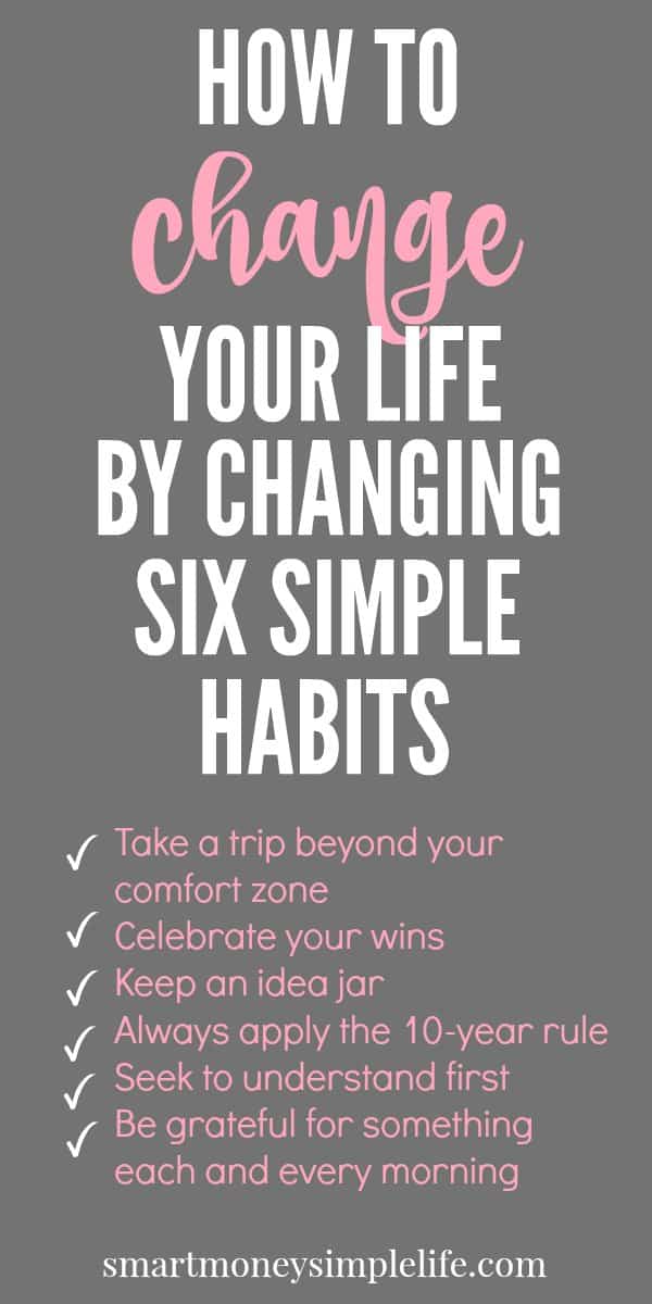 How to Change Your Life by Changing 6 Simple Habits Smart Money