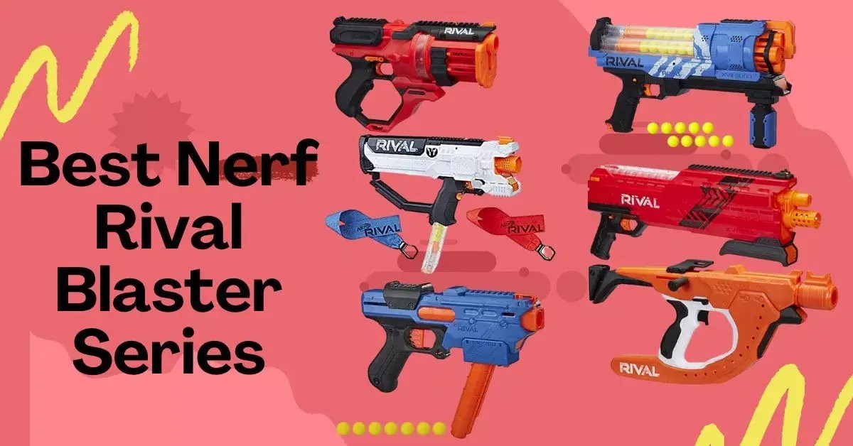 Best Nerf Rival Blasters A Battle of Power and Precision