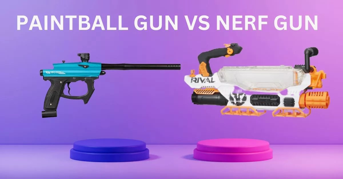 Paintball Gun Vs Nerf Gun Which one is Better?