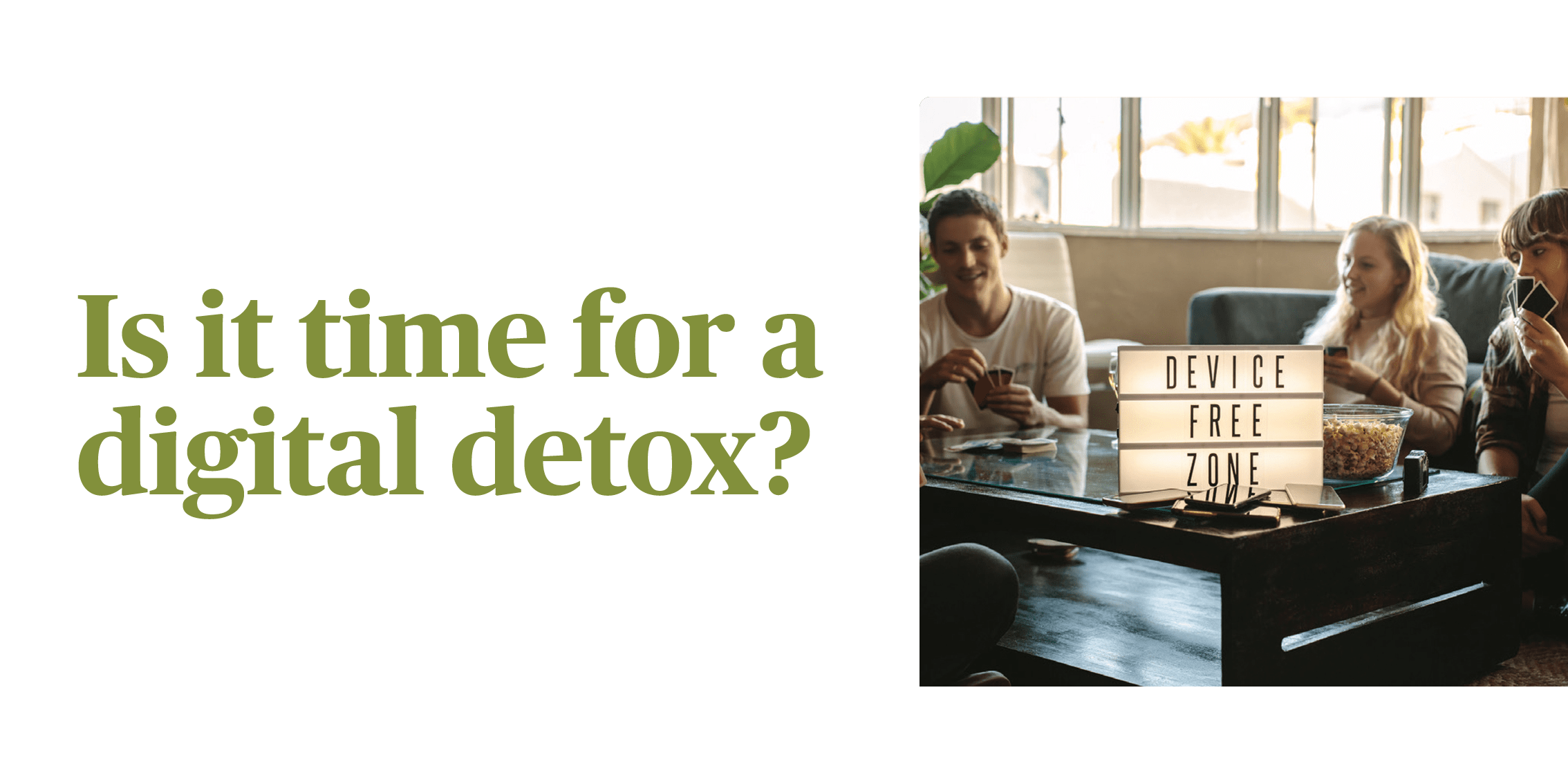 Is it time for a digital detox? My Expert