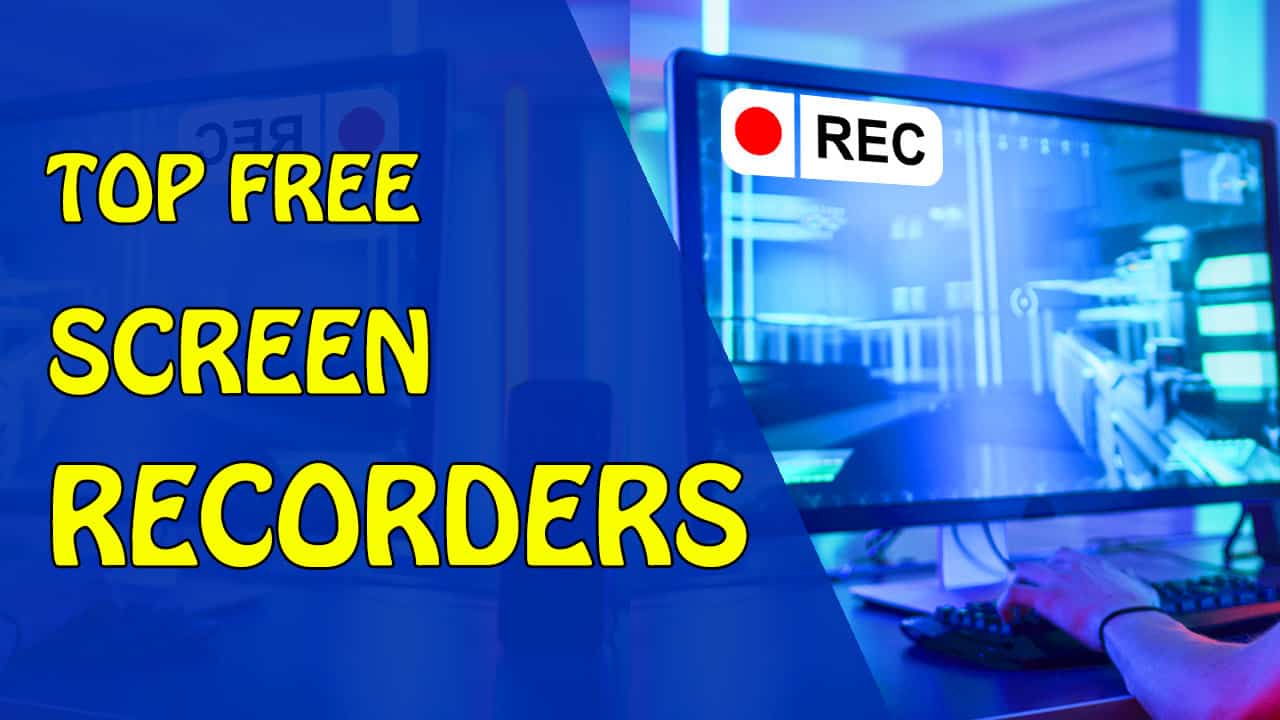 Top 5 Free Screen Recorders for Windows Computer