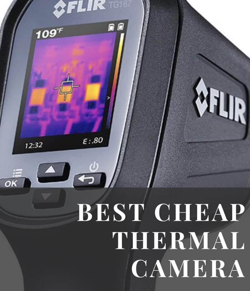 The Top 10 Best Cheap Thermal Cameras Reviewed