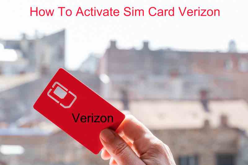 How to Activate Sim Card Verizon Easy Ways in 2023