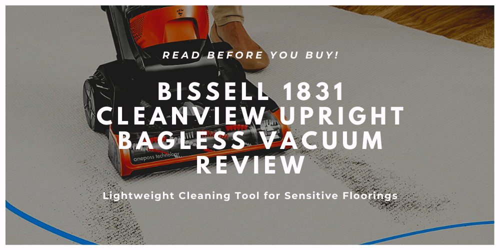 Bissell 1831 Cleanview Upright Bagless Vacuum Review The Ultimate
