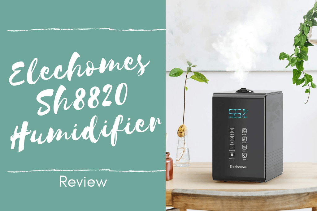 Elechomes SH8820 Humidifier Review For a Safe and Healthy Air