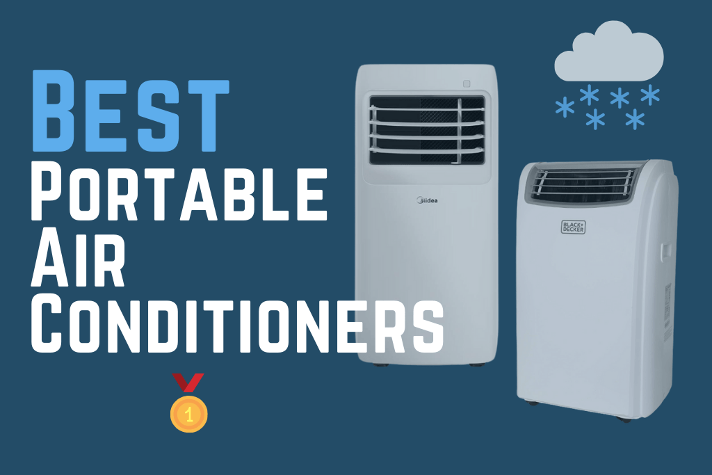 Best Portable Air Conditioners 2021 to Keep You Cool Anytime, Anywhere