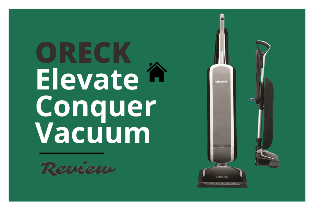 Oreck Elevate Conquer Vacuum Review Powerful Deep Cleaning Vacuum