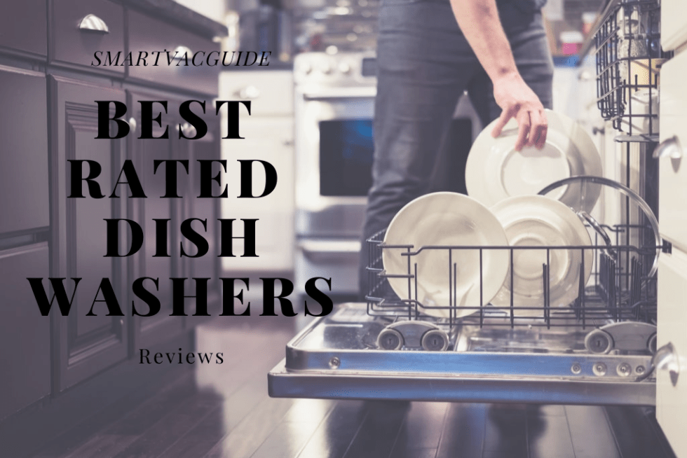 Best Rated Dishwashers 2021 Fewer Dishes So You Can Spend More Family