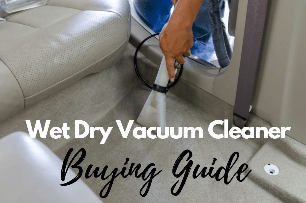 Wet Dry Vacuum Cleaner Ultimate Buying Guide Read Before You Buy