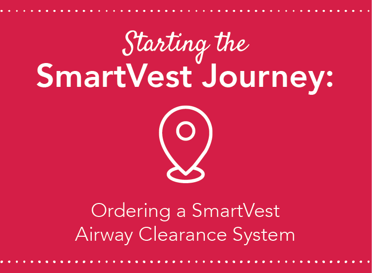 Ordering Your Airway Clearance Device SmartVest