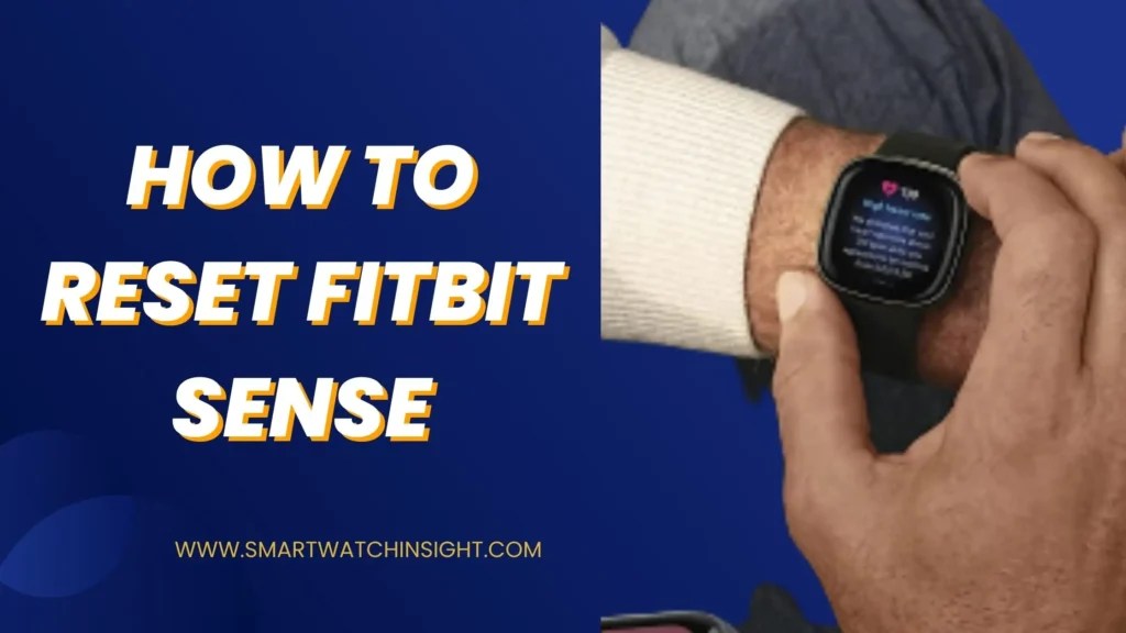 How To Reset Fitbit Sense A StepbyStep Guide