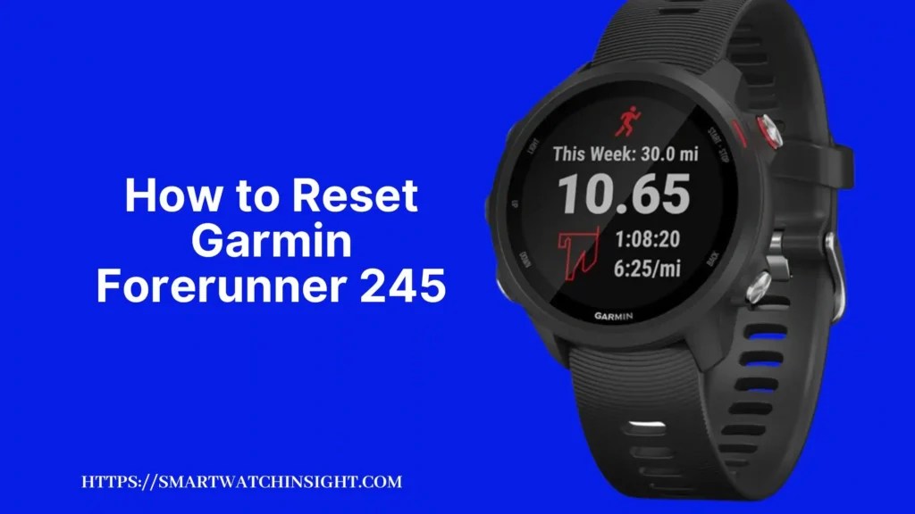 How To Reset Garmin Forerunner 245 Smartwatch Insight