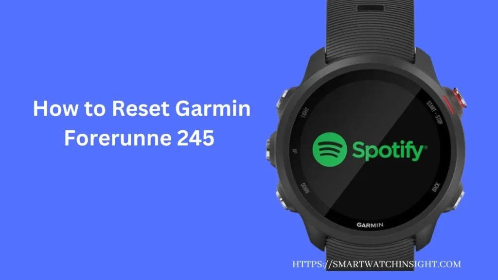 How To Reset Garmin Forerunner 245 Smartwatch Insight