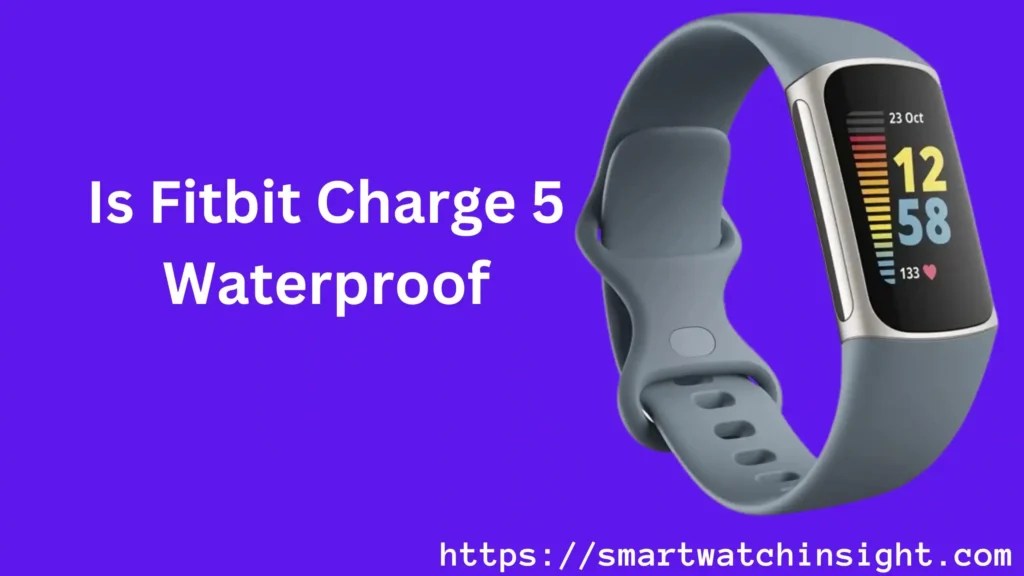 Is Fitbit Charge 5 Waterproof Smartwatch Insight