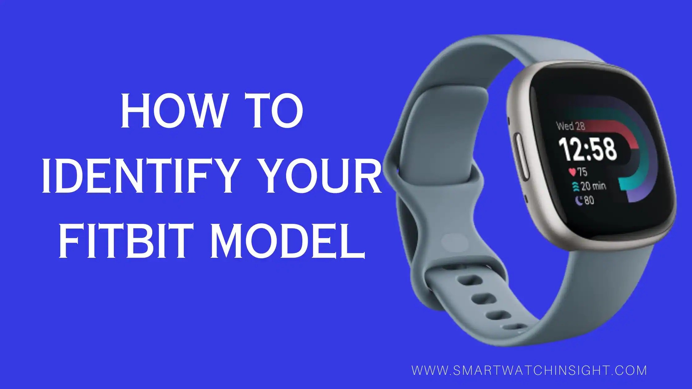 Which Fitbit Do I Have? How To Identify Your Fitbit Model