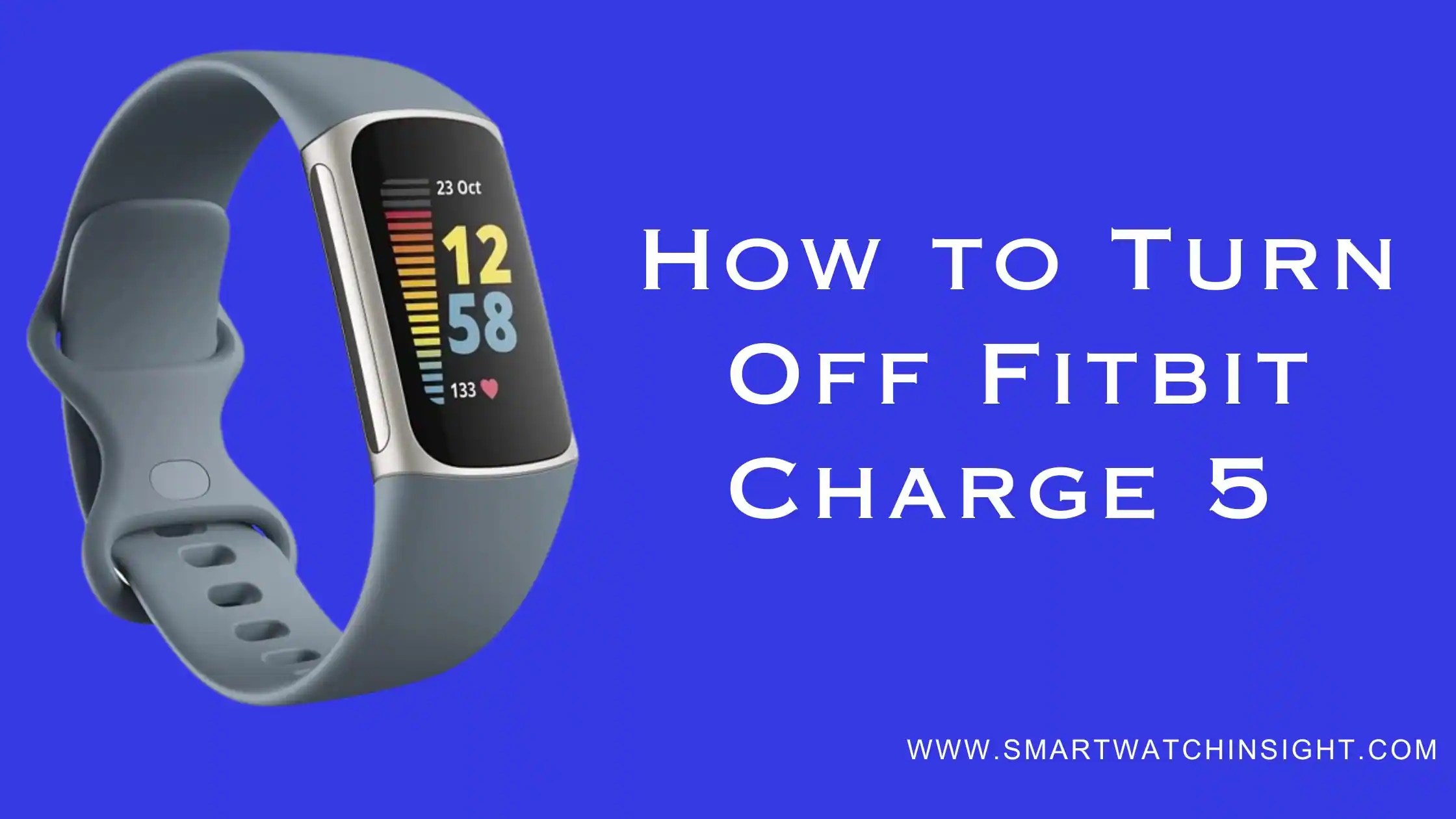 How To Turn Off Fitbit Charge 5 Simple Steps & Tips