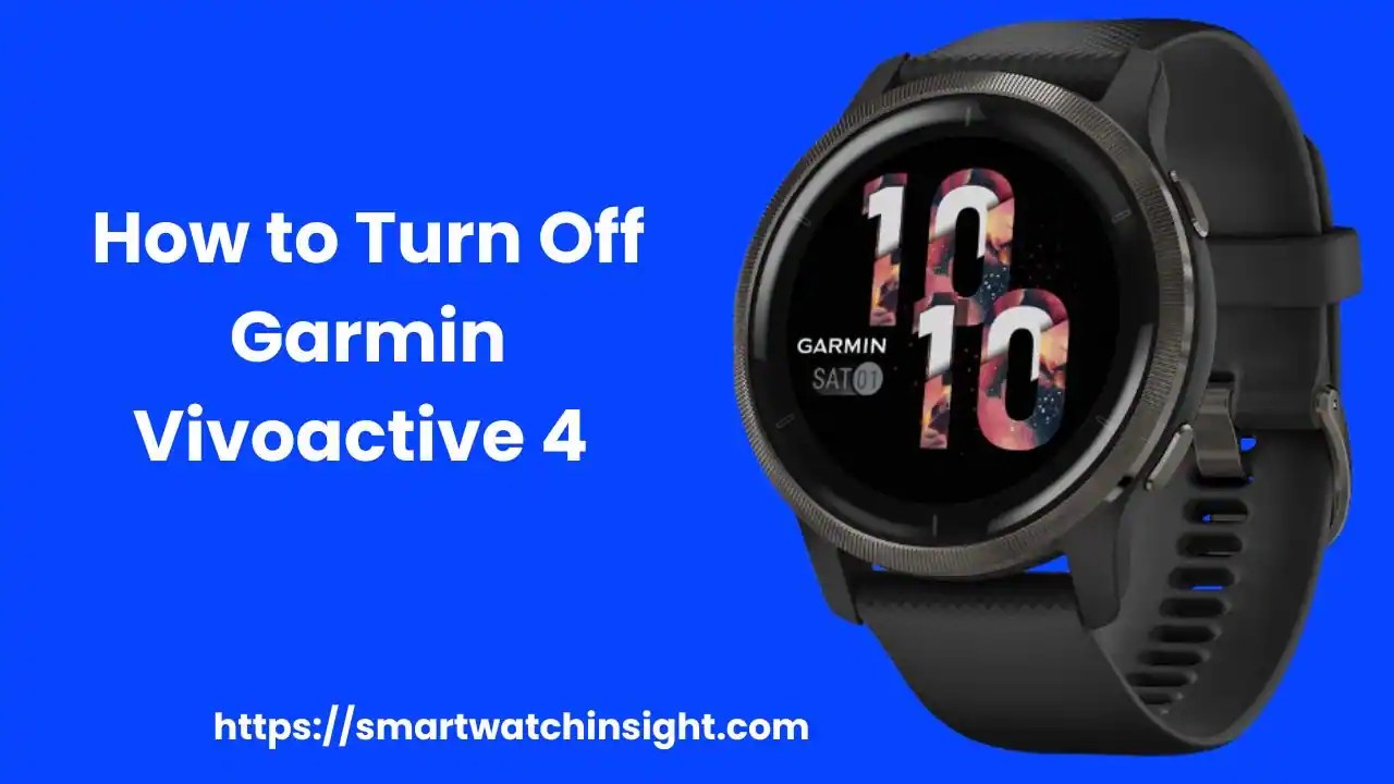 How To Turn Off Garmin Vivoactive 4 (2 Easy Ways)