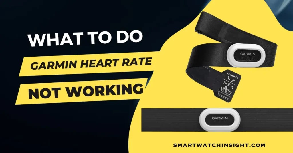 Garmin Heart Rate Not Working? Don't Panic! Here's What To Do