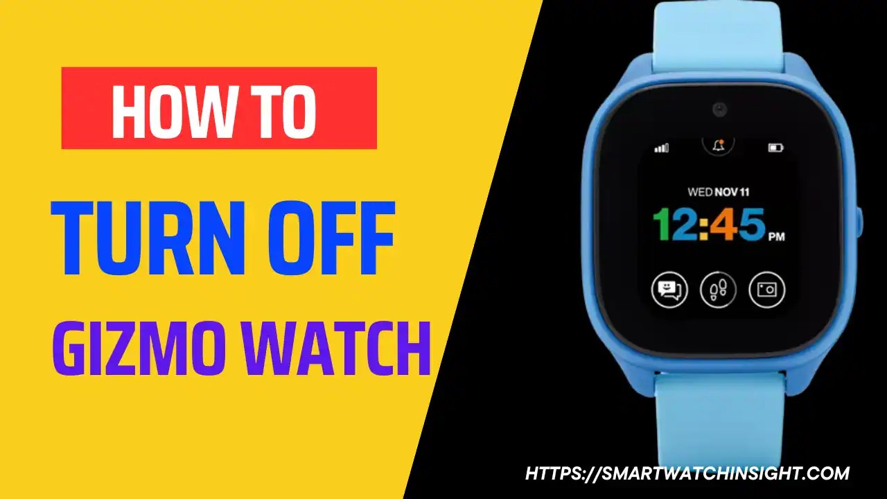 How To Turn Off Gizmo Watch A Comprehensive Guide