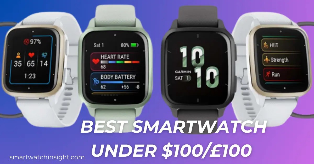 11 Best Smartwatch Under 100 They're Incredible( August 2024