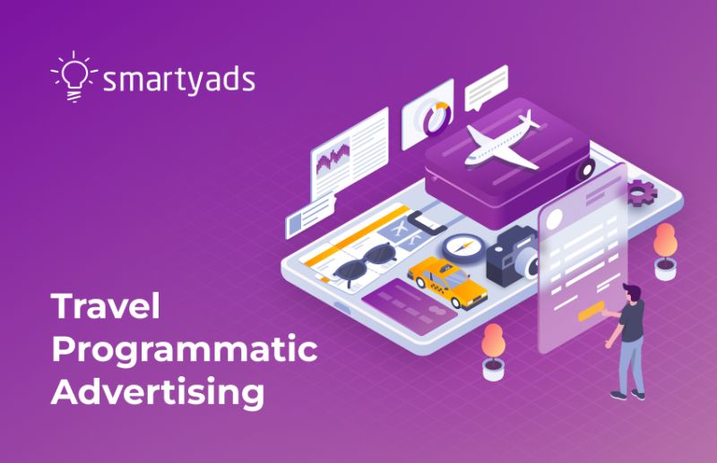 Travel programmatic advertising epic comeback SmartyAds